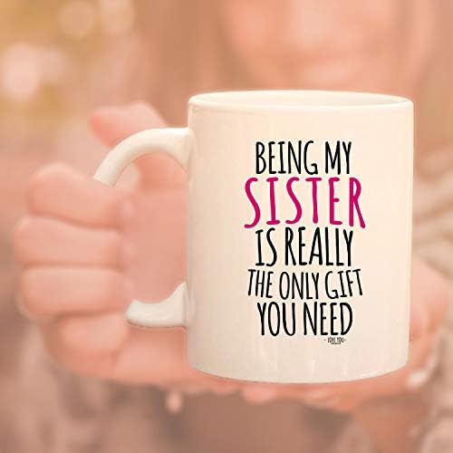 Veracco Being My Sister-това наистина е единственият подарък, който ви е нужен, керамични кафеена чаша за рождения