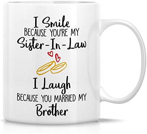 Забавна чаша за Retreez - Аз се усмихвам, защото Си Ми сестра, Аз се смея, Защото Ти си омъжена за брат Ми Керамични чаши за Кафе с Обем 11 грама - Забавни, саркастичные, Вдъ?