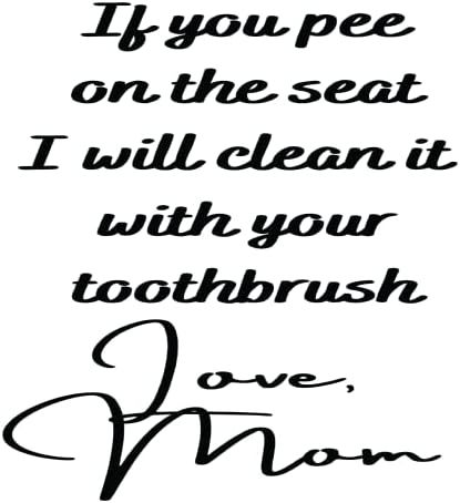 Ако ти си Пописаешь на седалката, аз Вытру я с Твоята четка за зъби, Любима майка, Забавен Детски Декор за баня,